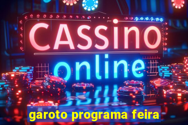 garoto programa feira